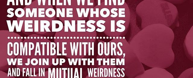 Here’s to being a bit weird and embracing a bit of weirdness and love in others. Mutual weirdness = love ️ #valentines #drseuss #lovequotes #lovelife #weirdness #funquotes #brianhuberart #embracelife #embracelove #quotes #sweethearts #candyhearts
